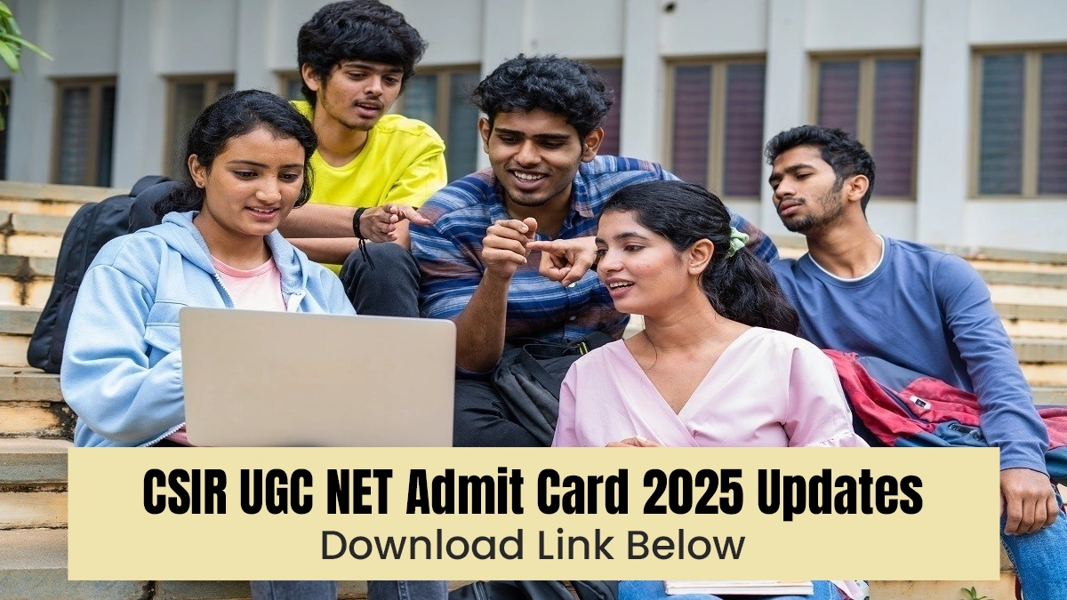 CSIR UGC NET Admit Card 2025 Updates Download Link Below.webp